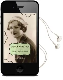 Don'T Tell Alfred Audiobook download free by Nancy Mitford
