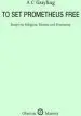 Audiobook To set Prometheus Free: Religion, Reason and Humanity author A. C. Grayling