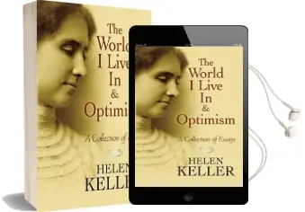 The World i Live in and Optimism: A Collection of Essays Audiobook download free by Helen Keller