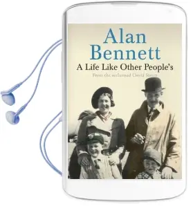 A Life Like Other People'S Audiobook download free by Alan Bennett