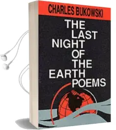 The Last Night of the Earth Poems Audiobook download free by Charles Bukowski