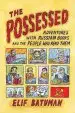 Audiobook The Possessed: Adventures With Russian Books and the People who Read Them author Elif Batuman