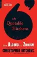 Audiobook The Quotable Hitchens: From Alcohol to Zionism-The Very Best of Christopher Hitchens author Windsor Mann