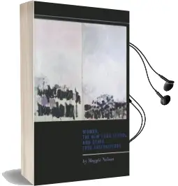 Women, the new York School, and Other True Abstractions Audiobook download free by Maggie Nelson