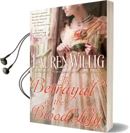 The Betrayal of the Blood Lily: A Pink Carnation Novel Audiobook download free by Lauren Willig