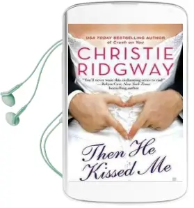 Then he Kissed me Audiobook download free by Christie Ridgway