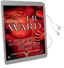 Lover Mine: A Novel of the Black Dagger Brotherhood Audiobook download free by J R Ward