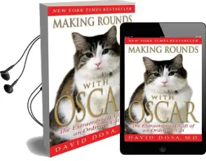 Making Rounds With Oscar: The Extraordinary Gift of an Ordinary cat Audiobook download free by David Dosa