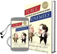 Public Enemies: Dueling Writers Take on Each Other and the World Audiobook download free by Bernard Henri Levy