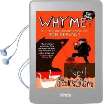 Why me?: The Very Important Emails of bob Servant Audiobook download free by Neil Forsyth