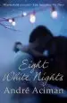 Audiobook Eight White Nights: The Unforgettable Love Story From the Author of Call my by Your Name author Andre Aciman