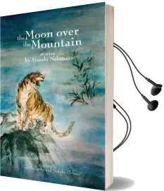 The Moon Over the Mountain and Other Stories Audiobook download free by Atsushi Nakajima