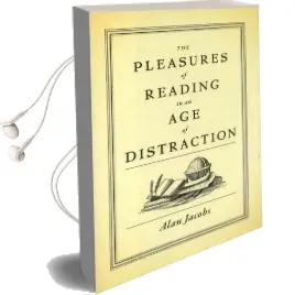 The Pleasures of Reading in an age of Distraction Audiobook download free by Alan Jacobs