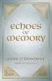 Audiobook Echoes of Memory author John O'Donohue