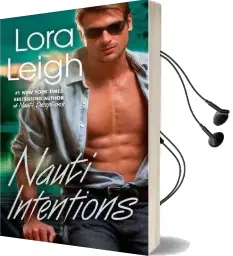 Nauti Intentions Audiobook download free by Lora Leigh