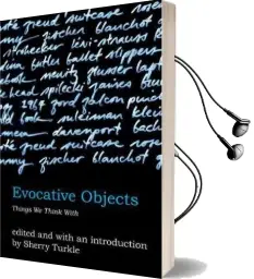 Evocative Objects: Things we Think With Audiobook download free by Sherry Turkle