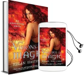 Visions of Magic: An Awakening Novel Audiobook download free by Regan Hastings