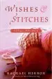 Audiobook Wishes and Stitches: A Cypress Hollow Yarn Book 3 author Rachael Herron