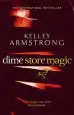 Audiobook Dime Store Magic: Number 3 in Series author Kelley Armstrong