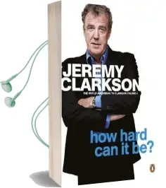 How Hard can it be?: The World According to Clarkson Volume 4 Audiobook download free by Jeremy Clarkson