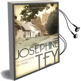 To Love and be Wise Audiobook download free by Josephine Tey