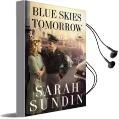 Blue Skies Tomorrow: A Novel Audiobook download free by Sarah Sundin