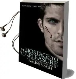 Hostage to Pleasure: Book 5 Audiobook download free by Nalini Singh