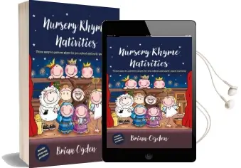 Nursery Rhyme Nativities: Three Easy-To-Perform Plays for Pre-School and Early Years of Learning Audiobook download free by Brian Ogden