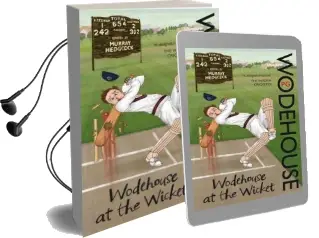 Wodehouse at the Wicket: A Cricketing Anthology Audiobook download free by P. G. Wodehouse