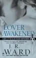 Audiobook Lover Awakened: A Novel of the Black Dagger Brotherhood author J. R. Ward