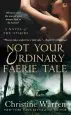 Audiobook Not Your Ordinary Faerie Tale: A Novel of the Others author Christine Warren