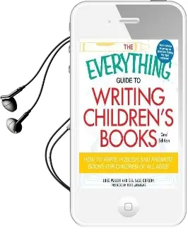 The Everything Guide to Writing Children'S Books: How to Write, Publish, and Promote Books for Children of all Ages! Audiobook download free by Luke Wallin