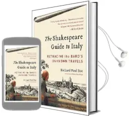 The Shakespeare Guide to Italy: Retracing the Bard'S Unknown Travels Audiobook download free by Richard Paul Roe