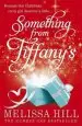 Audiobook Something From Tiffany'S: Treat Yourself to Some Tiffany'S Magic This Christmas author Melissa Hill