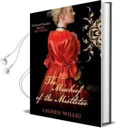 The Mischief of the Mistletoe Audiobook download free by Lauren Willig