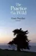 Audiobook The Practice of the Wild: With a new Preface by the Author author Gary Snyder