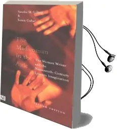The Madwoman in the Attic: The Woman Writer and the Nineteenth-Century Literary Imagination Audiobook download free by Sandra M. Gilbert