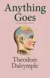 Audiobook Anything Goes author Theodore Dalrymple