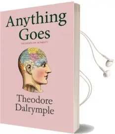 Anything Goes Audiobook download free by Theodore Dalrymple
