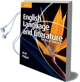 Ib Diploma: English Language and Literature for the ib Diploma Audiobook download free by Brad Philpot