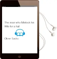 The man who Mistook his Wife for a hat Audiobook download free by Oliver Sacks