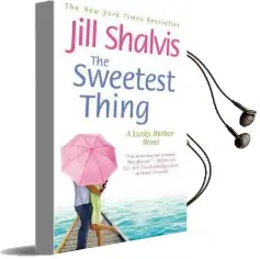 The Sweetest Thing: Number 2 in Series Audiobook download free by Jill Shalvis