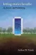 Audiobook Letting Stories Breathe author Arthur W. Frank