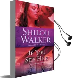 If you see her: A Novel of Romantic Suspense Audiobook download free by Shiloh Walker