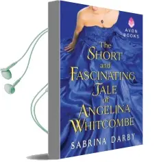 The Short and Fascinating Tale of Angelina Whitcombe Audiobook download free by Sabrina Darby