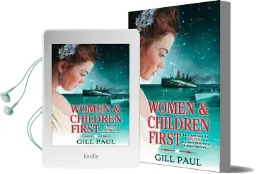 Women and Children First: Bravery, Love and Fate: The Untold Story of the Doomed Titanic Audiobook download free by Gill Paul