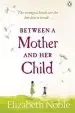 Audiobook Between a Mother and her Child author Elizabeth Noble