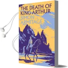 The Death of King Arthur Audiobook download free by Simon Armitage