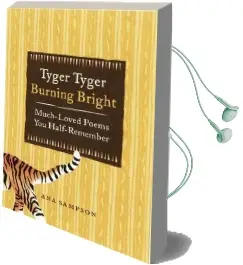 Tyger Tyger, Burning Bright: Much-Loved Poems you Half-Remember Audiobook download free by Ana Sampson