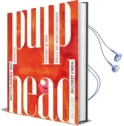 Pulphead: Notes From the Other Side of America Audiobook download free by John Jeremiah Sullivan